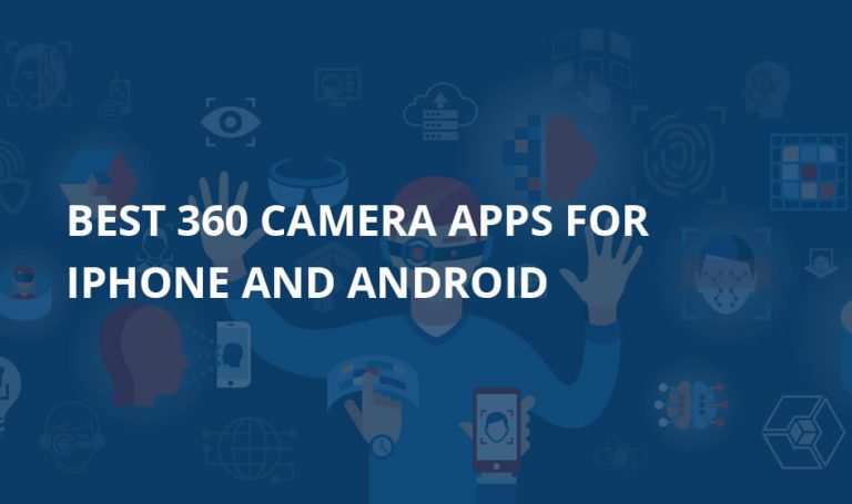 Best 360 Camera Apps for iPhone and Android | Concetto Labs