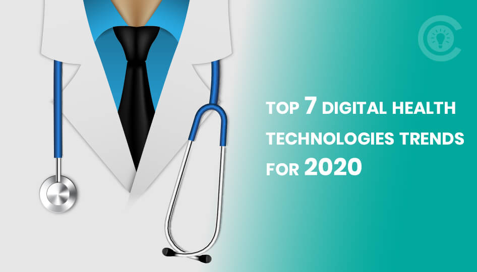 What Are The Top 7 Digital Health Technologies Trends