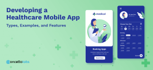 Developing a Healthcare Mobile App: Types, Examples & Features