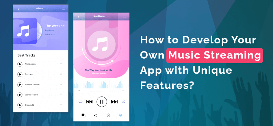 How to Develop Your Own Music Streaming Apps with Unique Features?