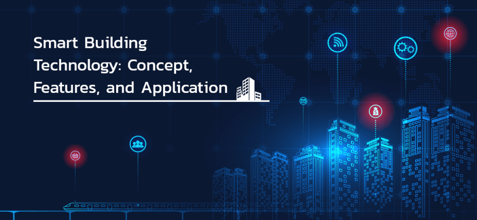 Smart Building Technology: Concept, Features, and App