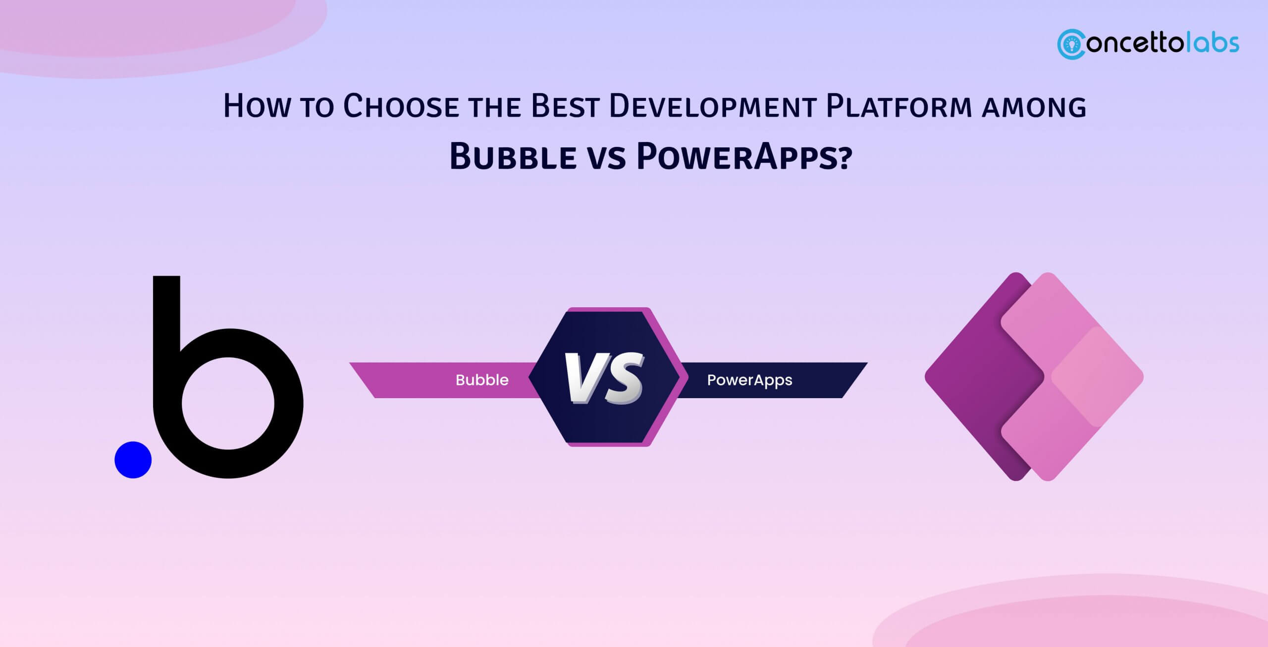 How to Choose the Best Development Platform among Bubble vs PowerApps?