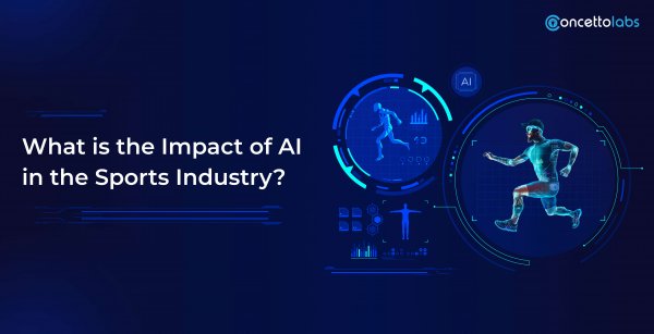 What is the Impact of AI in the Sports Industry? - Use Cases and Future Trends