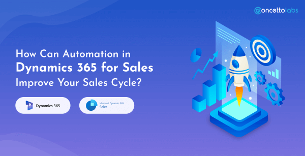 How Can Automation in Dynamics 365 for Sales Improve Your Sales Cycle?