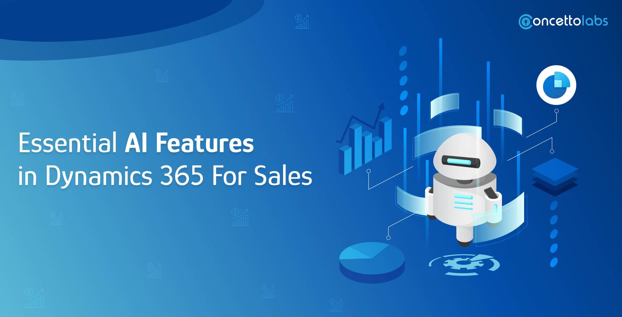 Essential AI Features in Microsoft Dynamics 365 For Sales You Should Know About