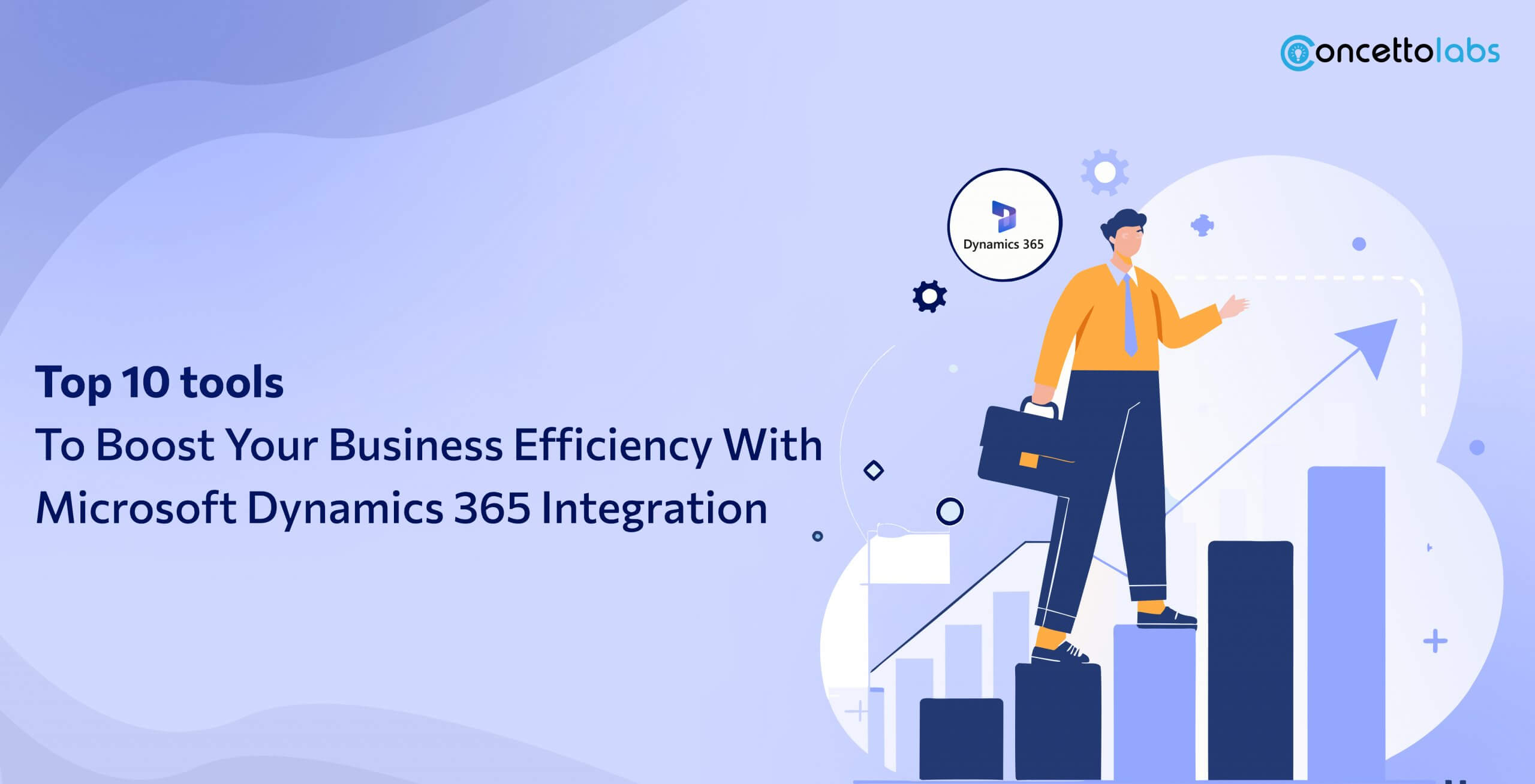 Top 10 Tools to Boost Your Business Efficiency with Microsoft Dynamics 365 Integration