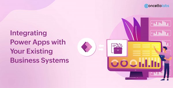 Integrating Power Apps with Your Existing Business Systems