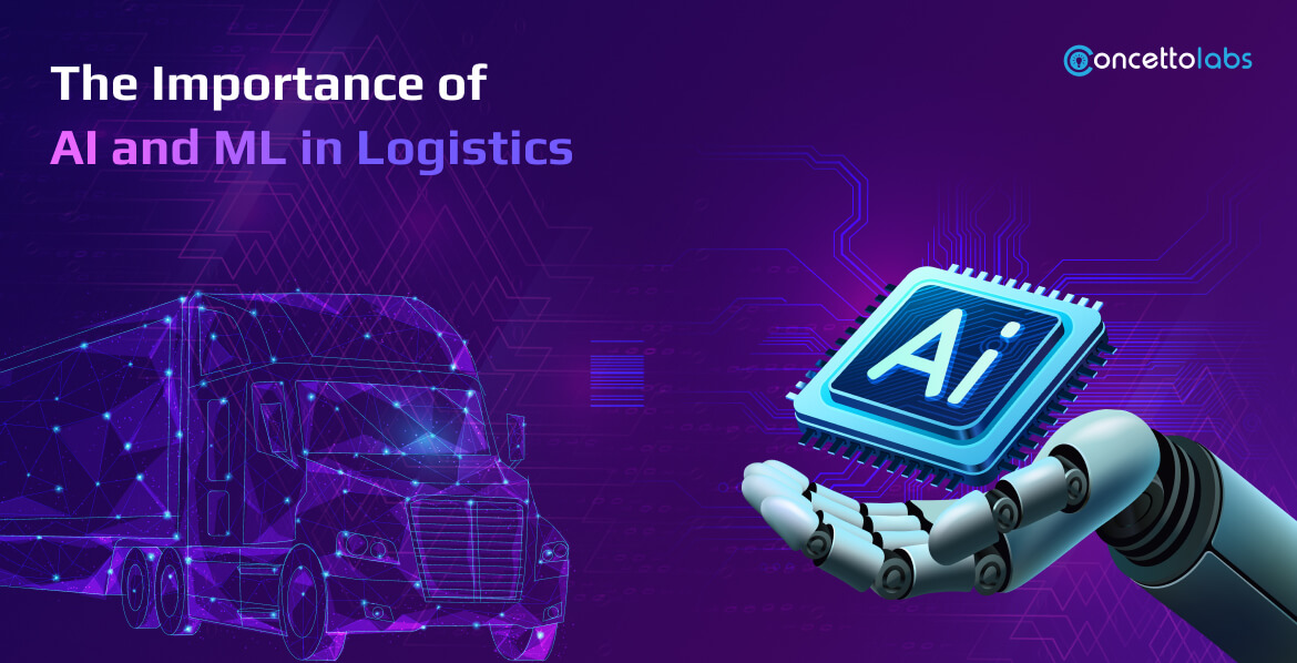 The Importance of AI and ML in Logistics